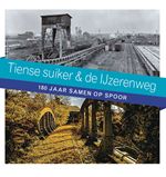 Tiense suiker & de IJzerenweg - 180 jaar samen op spoor